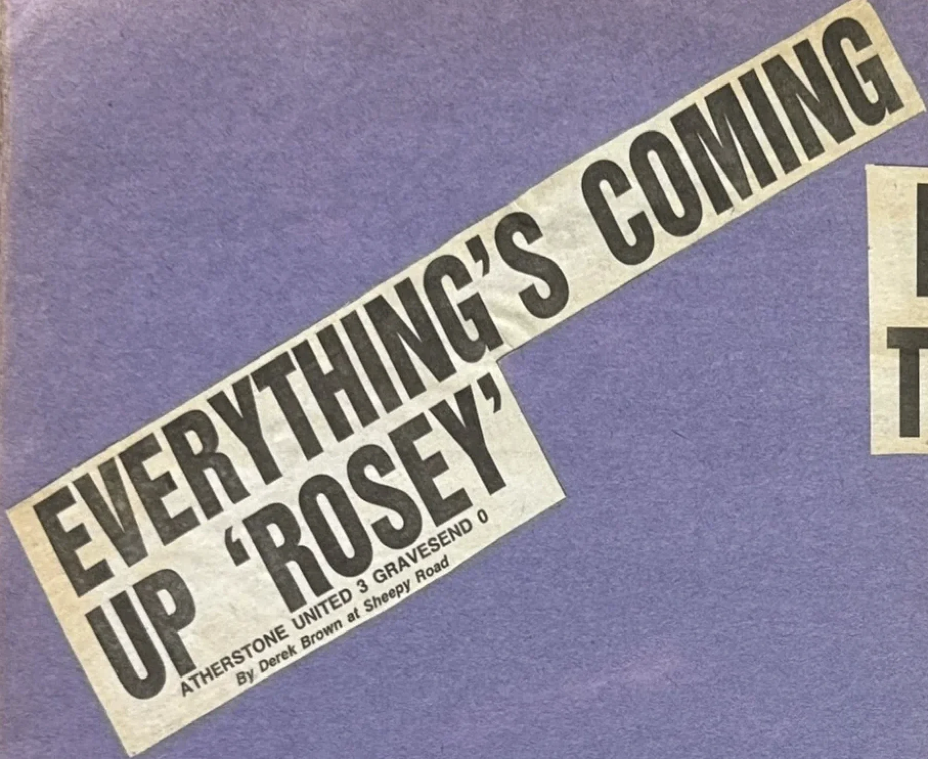 EVERYTHING'S COMING UP 'ROSEY'
